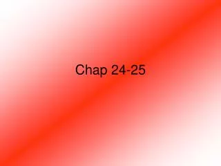 Chap 24-25
