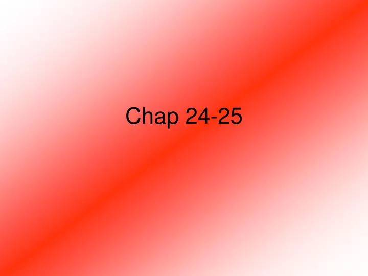 chap 24 25