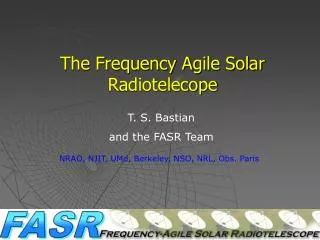 The Frequency Agile Solar Radiotelecope