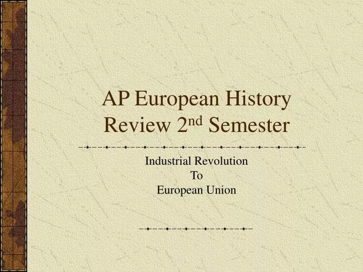 ap european history review 2 nd semester