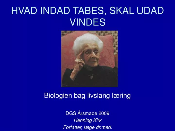 hvad indad tabes skal udad vindes