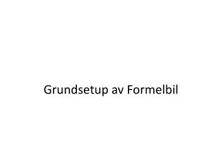 grundsetup av formelbil