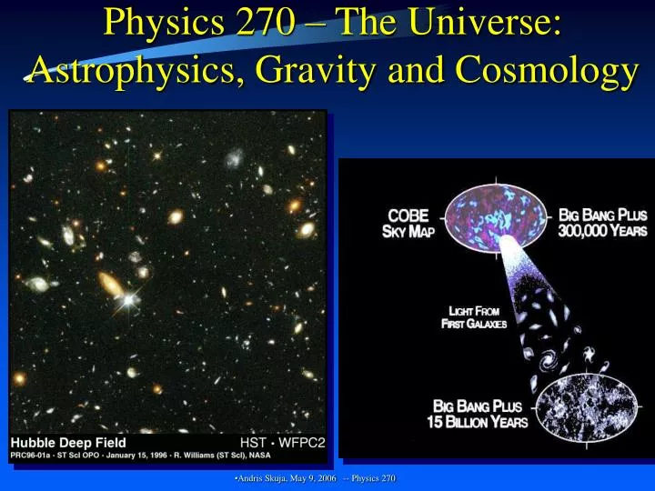 physics 270 the universe astrophysics gravity and cosmology