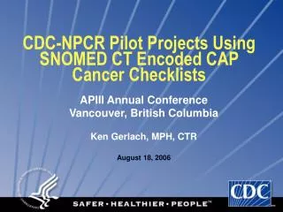 CDC-NPCR Pilot Projects Using SNOMED CT Encoded CAP Cancer Checklists