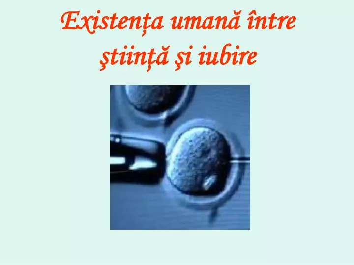 existen a uman ntre tiin i iubire