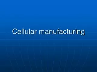 cellular manufacturing