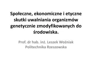 Prof. dr hab. inż. Leszek Woźniak Politechnika Rzeszowska