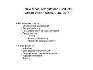 New Measurements and Products: Ocean Vector Winds, 2006-2018(!)