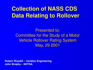 Presented to: Committee for the Study of a Motor Vehicle Rollover Rating System May, 29 2001