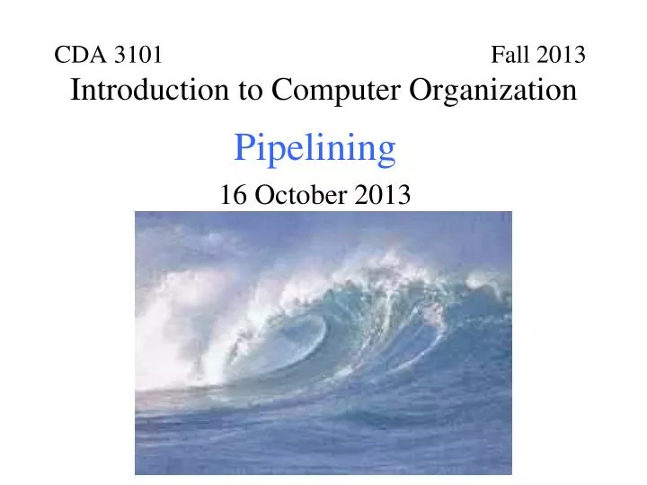 cda 3101 fall 2013 introduction to computer organization