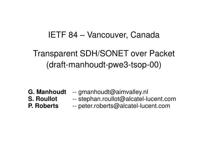 ietf 84 vancouver canada transparent sdh sonet over packet draft manhoudt pwe3 tsop 00