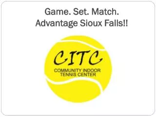 Game. Set. Match. Advantage Sioux Falls!!
