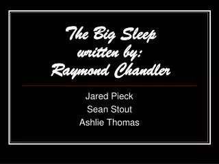 The Big Sleep written by: Raymond Chandler