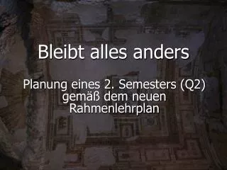 bleibt alles anders