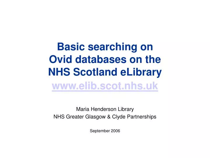 basic searching on ovid databases on the nhs scotland elibrary www elib scot nhs uk