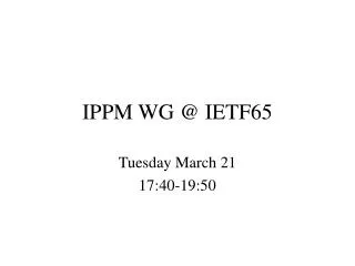 IPPM WG @ IETF65