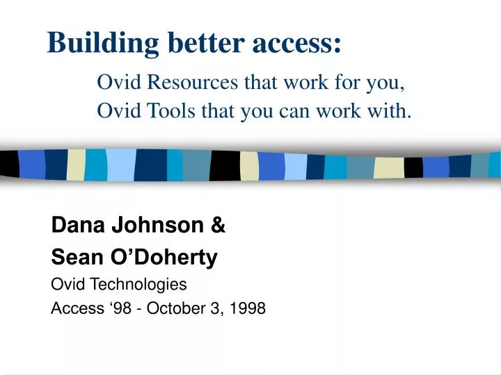 building better access ovid resources that work for you ovid tools that you can work with
