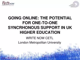 GOING ONLINE: THE POTENTIAL FOR ONE-TO-ONE SYNCRHONOUS SUPPORT IN UK HIGHER EDUCATION