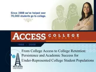 From College Access to College Retention: Persistence and Academic Success for