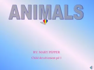 ANIMALS