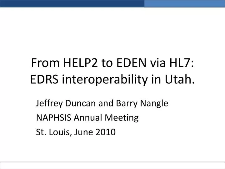 from help2 to eden via hl7 edrs interoperability in utah