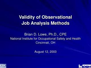 Validity of Observational Job Analysis Methods Brian D. Lowe, Ph.D., CPE