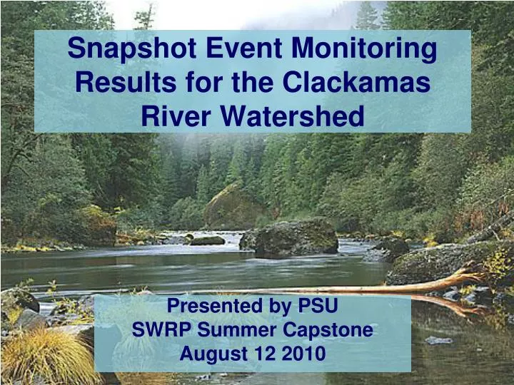 snapshot event monitoring results for the clackamas river watershed
