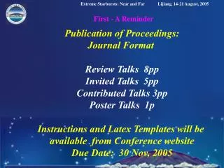 Publication of Proceedings: Journal Format Review Talks 8pp Invited Talks 5pp