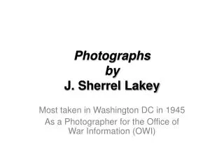 Photographs by J. Sherrel Lakey