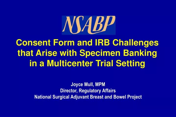 consent form and irb challenges that arise with specimen banking in a multicenter trial setting