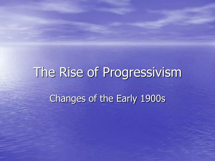 the rise of progressivism