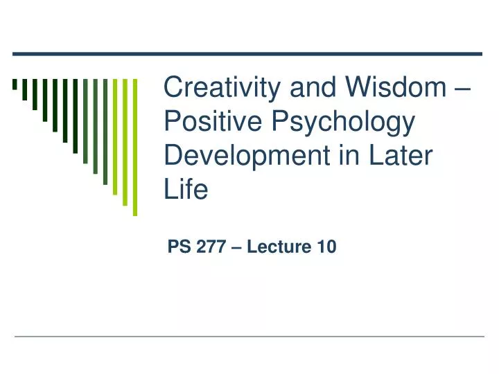 creativity and wisdom positive psychology development in later life