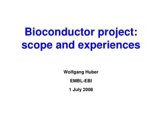 Bioconductor project: scope and experiences