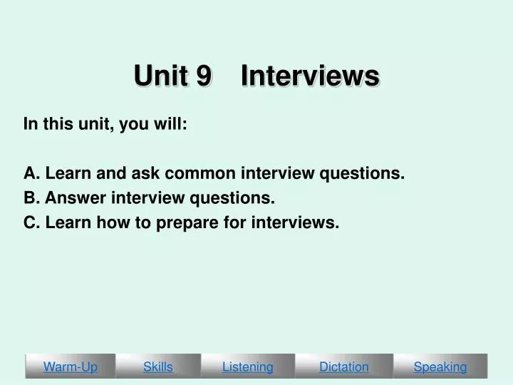 unit 9 interviews