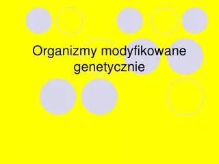 organizmy modyfikowane genetycznie