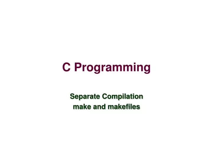 separate compilation make and makefiles