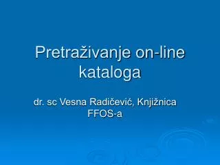 pretra ivanje on line kataloga