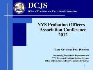 NYS Probation Officers Association Conference 2012 			Gary Govel and Patti Donohue