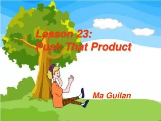Lesson 23: Push That Product