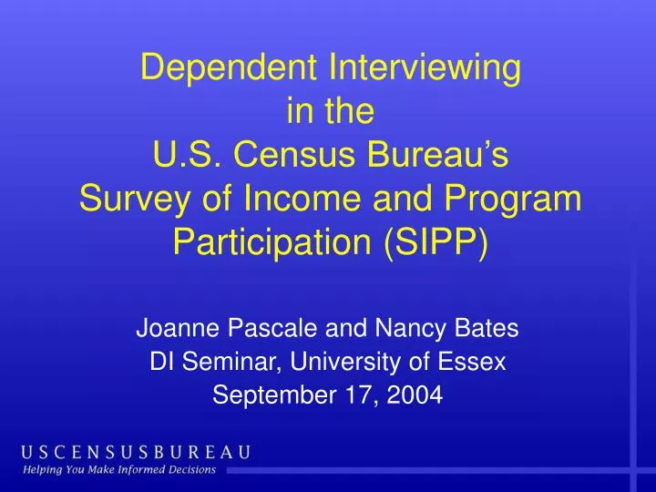 dependent interviewing in the u s census bureau s survey of income and program participation sipp
