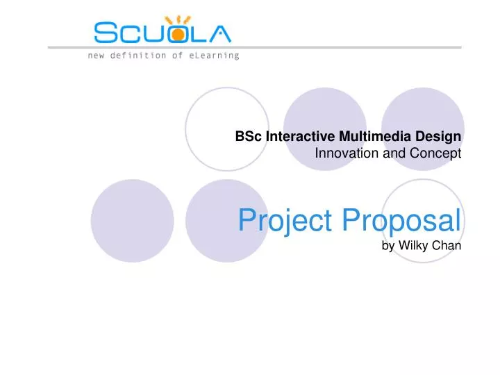 bsc interactive multimedia design innovation and concept project proposal by wilky chan