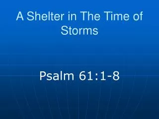 A Shelter in The Time of Storms