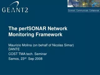 The perfSONAR Network Monitoring Framework