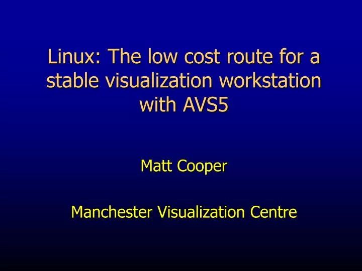 linux the low cost route for a stable visualization workstation with avs5