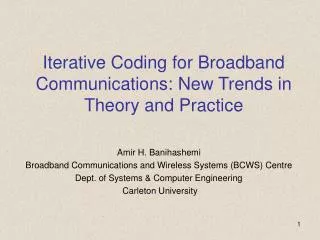 Iterative Coding for Broadband Communications: New Trends in Theory and Practice