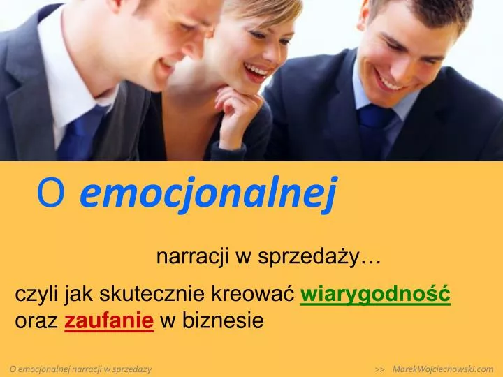 o emocjonalnej narracji w sprzeda y czyli jak skutecznie kreowa wiarygodno oraz zaufanie w biznesie