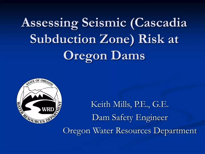 assessing seismic cascadia subduction zone risk at oregon dams