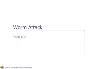Worm Attack