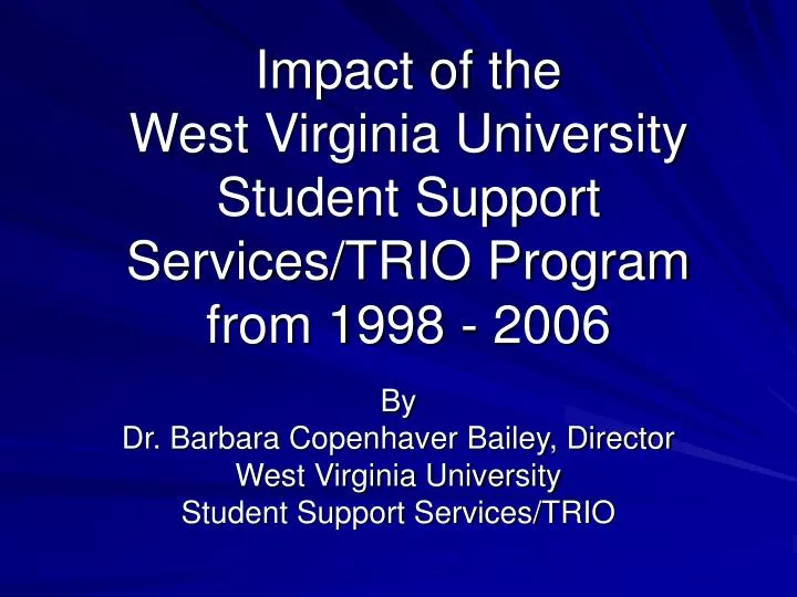 impact of the west virginia university student support services trio program from 1998 2006