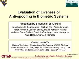 Evaluation of Liveness or Anti-spoofing in Biometric Systems